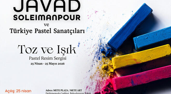 Javad Soleimanpour öncülüğünde “Toz ve Işık” Pastel Resim Sergisi sanatseverlerle buluşmak için gün sayıyor